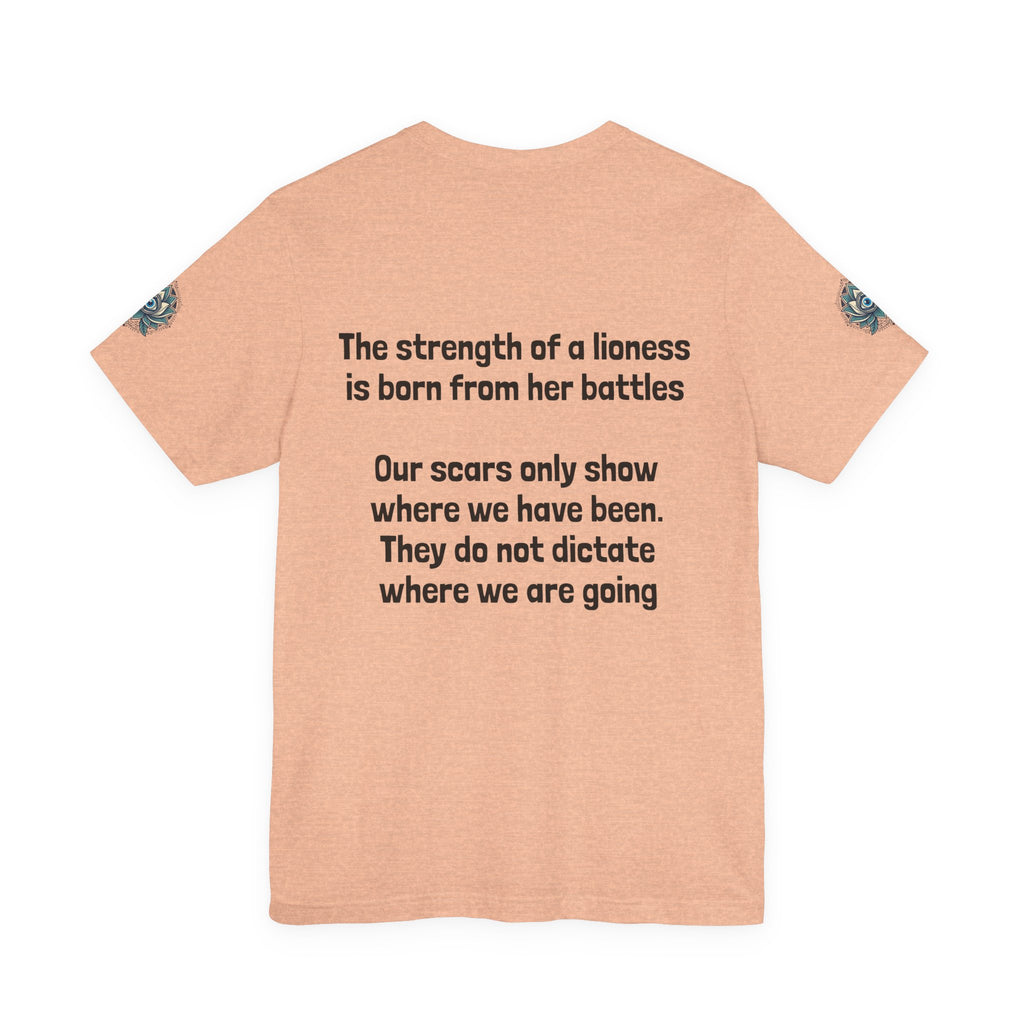 Lioness Strength Tee — Inspirational Scar Quote T-Shirt