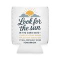 Can Cooler Sleeve - "Look for the Sun" Inspirational Beverage Koozie