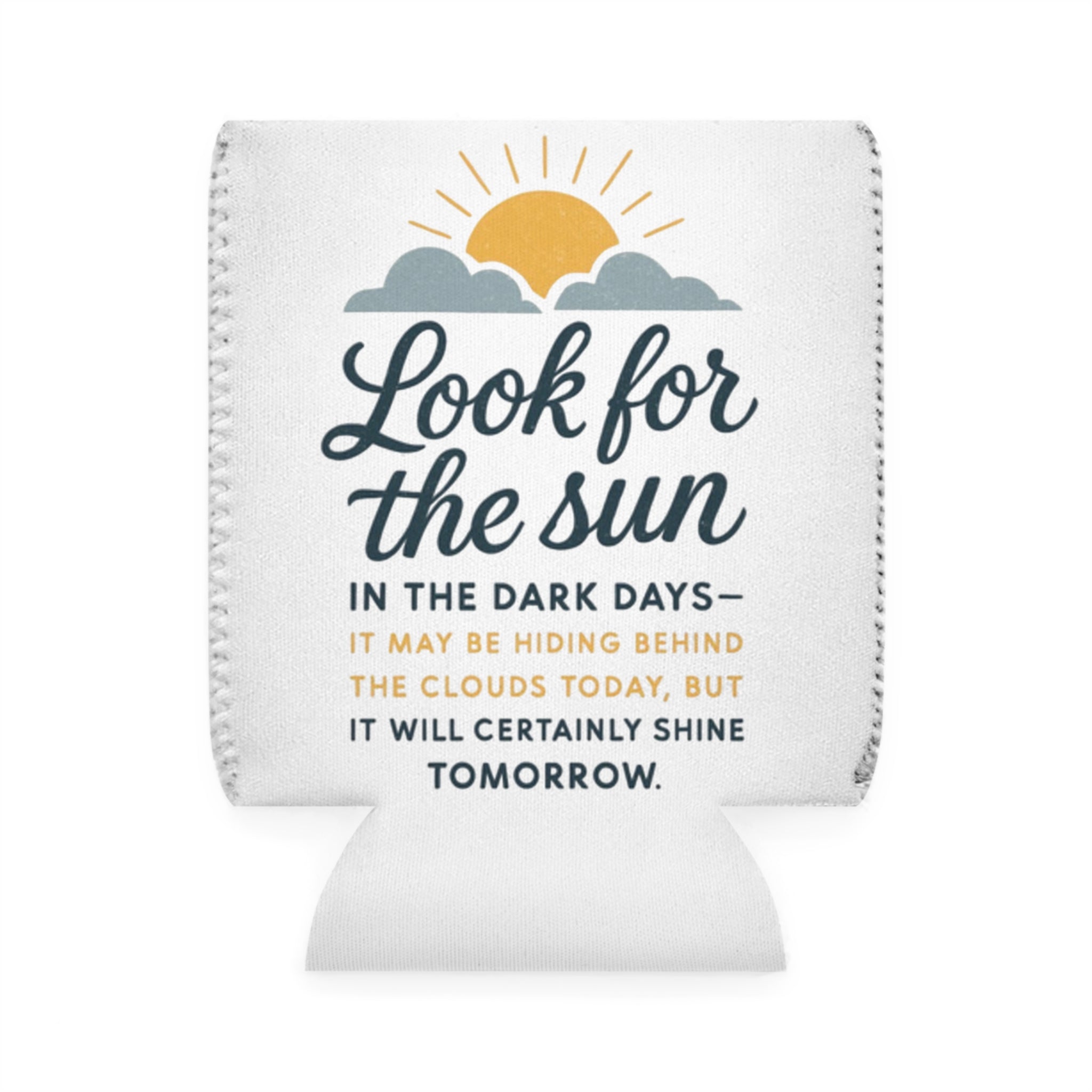 Can Cooler Sleeve - "Look for the Sun" Inspirational Beverage Koozie