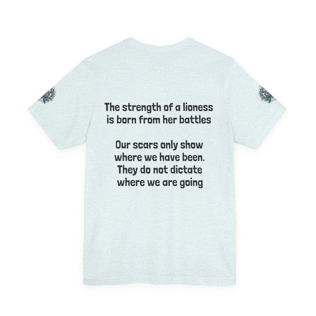Lioness Strength Tee — Inspirational Scar Quote T-Shirt