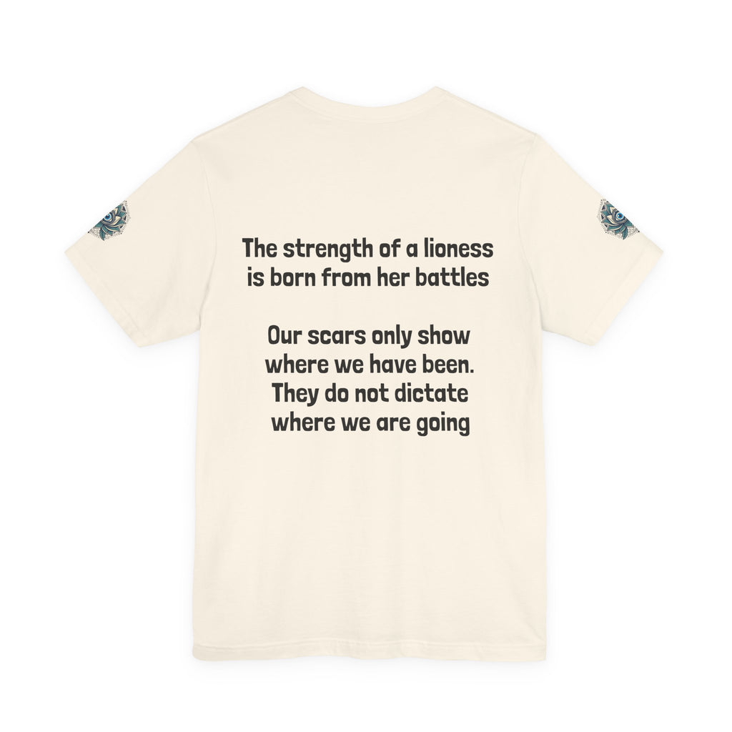 Lioness Strength Tee — Inspirational Scar Quote T-Shirt