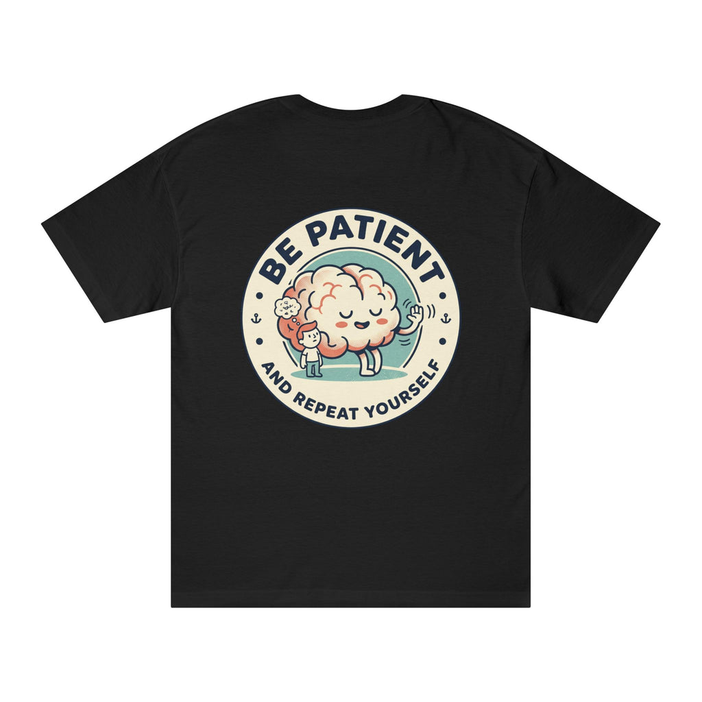 ADHD Awareness T-Shirt — "Be Patient and Repeat Yourself" Inspirational Tee