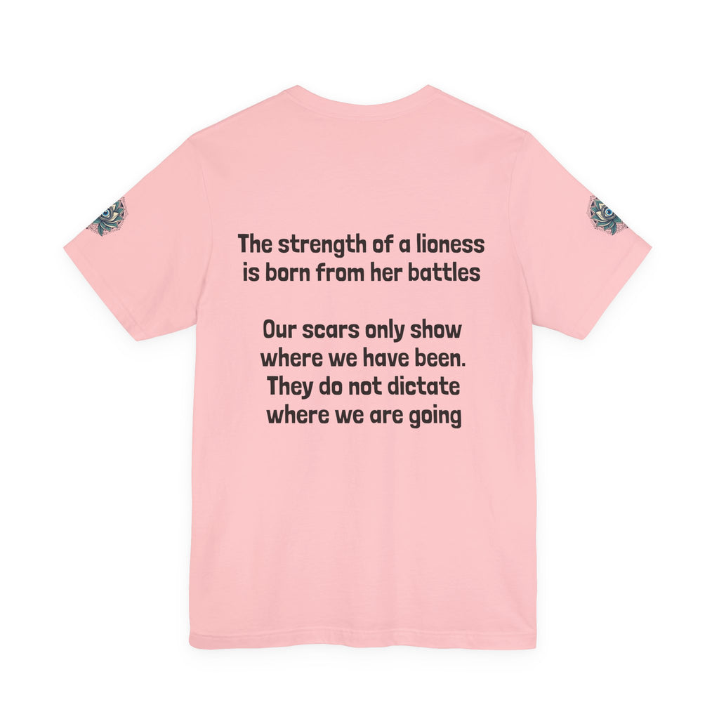 Lioness Strength Tee — Inspirational Scar Quote T-Shirt