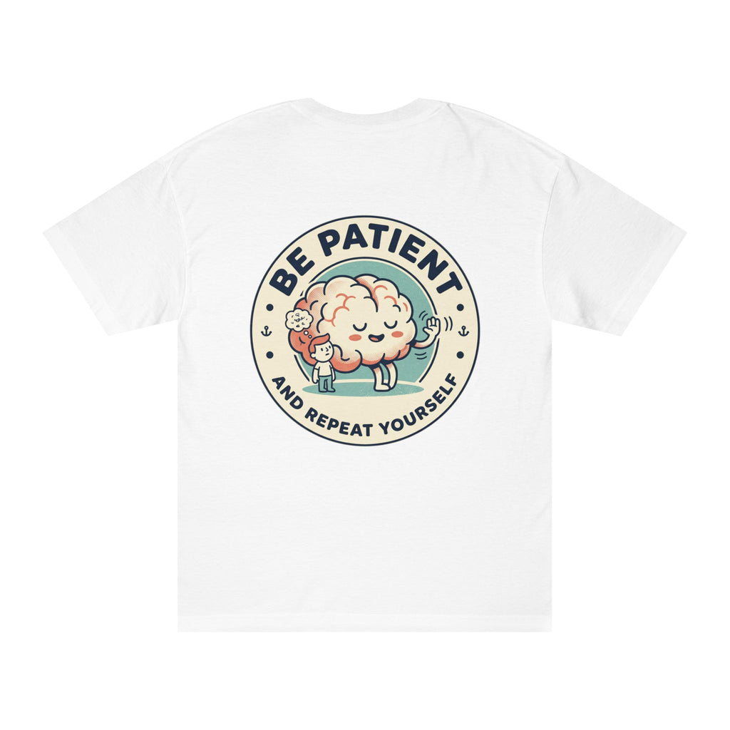 ADHD Awareness T-Shirt — "Be Patient and Repeat Yourself" Inspirational Tee