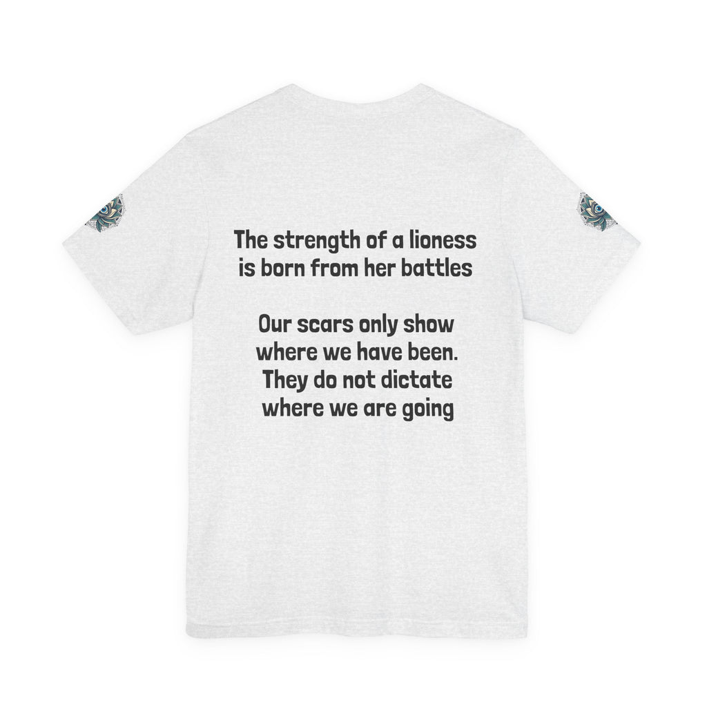 Lioness Strength Tee — Inspirational Scar Quote T-Shirt
