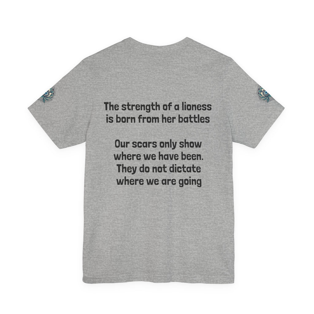 Lioness Strength Tee — Inspirational Scar Quote T-Shirt