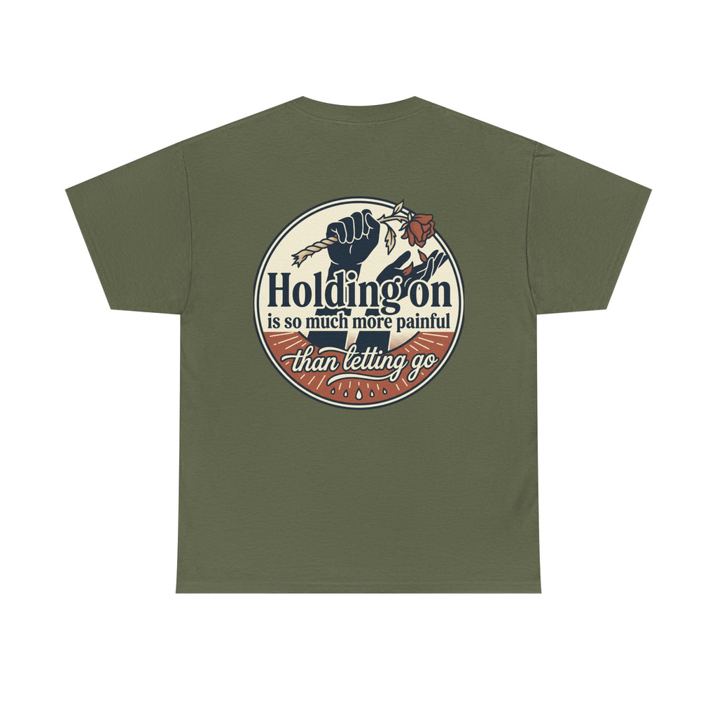 True Love Never Dies Tee — "Holding On Is So Much More Painful Than Letting Go" Vintage Graphic T-Shirt