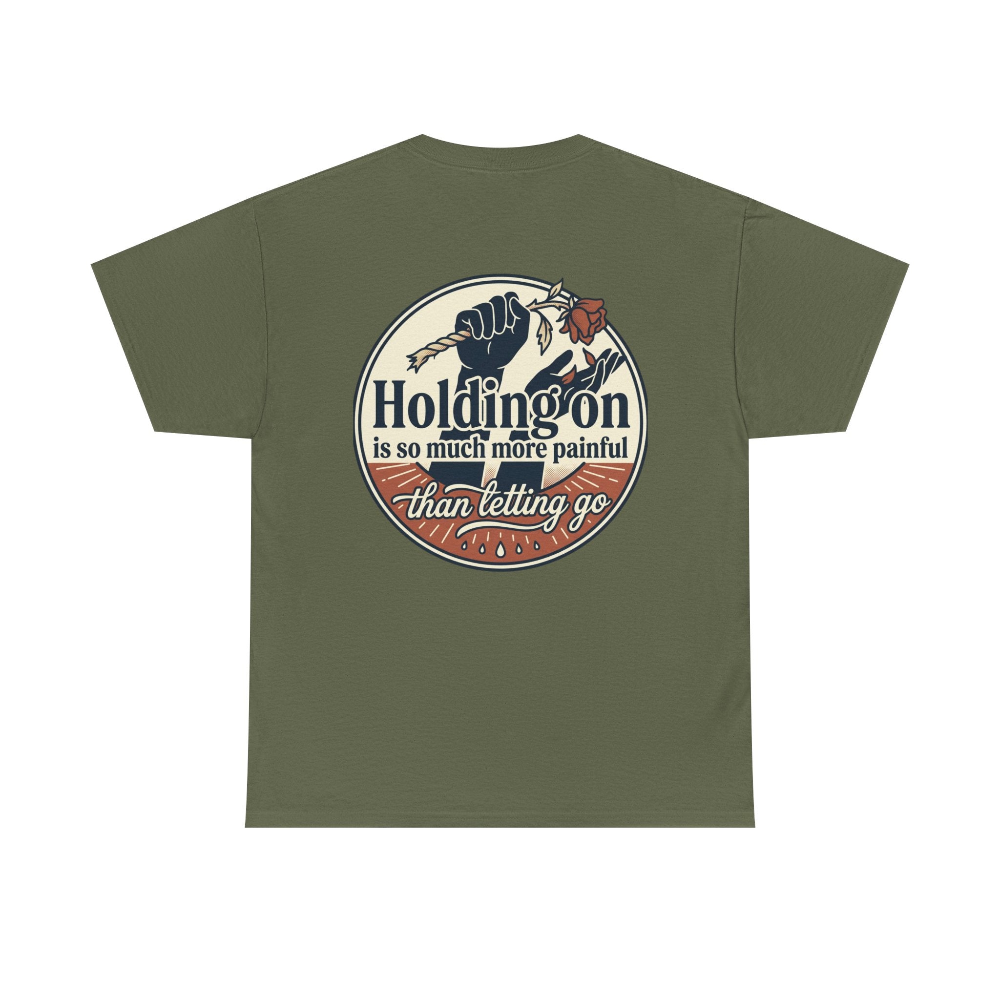 True Love Never Dies Tee — "Holding On Is So Much More Painful Than Letting Go" Vintage Graphic T-Shirt